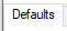 1. Defaults tab